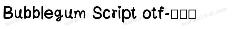 Bubblegum Script otf字体转换